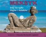 „Meksyk - kraj nie tylko Majów i Azteków"